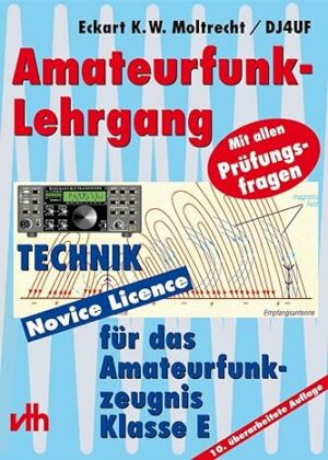 Amateurfunk-Lehrgang für das Amateurfunkzeugnis Klasse E. Mit allen Prüfungsfragen