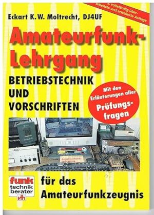 Amateurfunk-Lehrgang: Betriebstechnik und Vorschriften: Betriebstechnik und Vorschriften für das Amateurfunkzeugnis